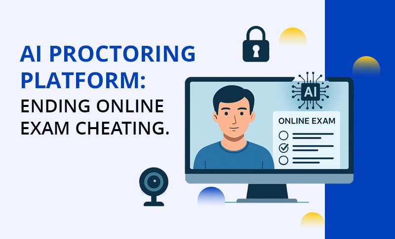 The Cheat Code is Broken: How an AI proctoring platform Ends Exam Dishonesty.