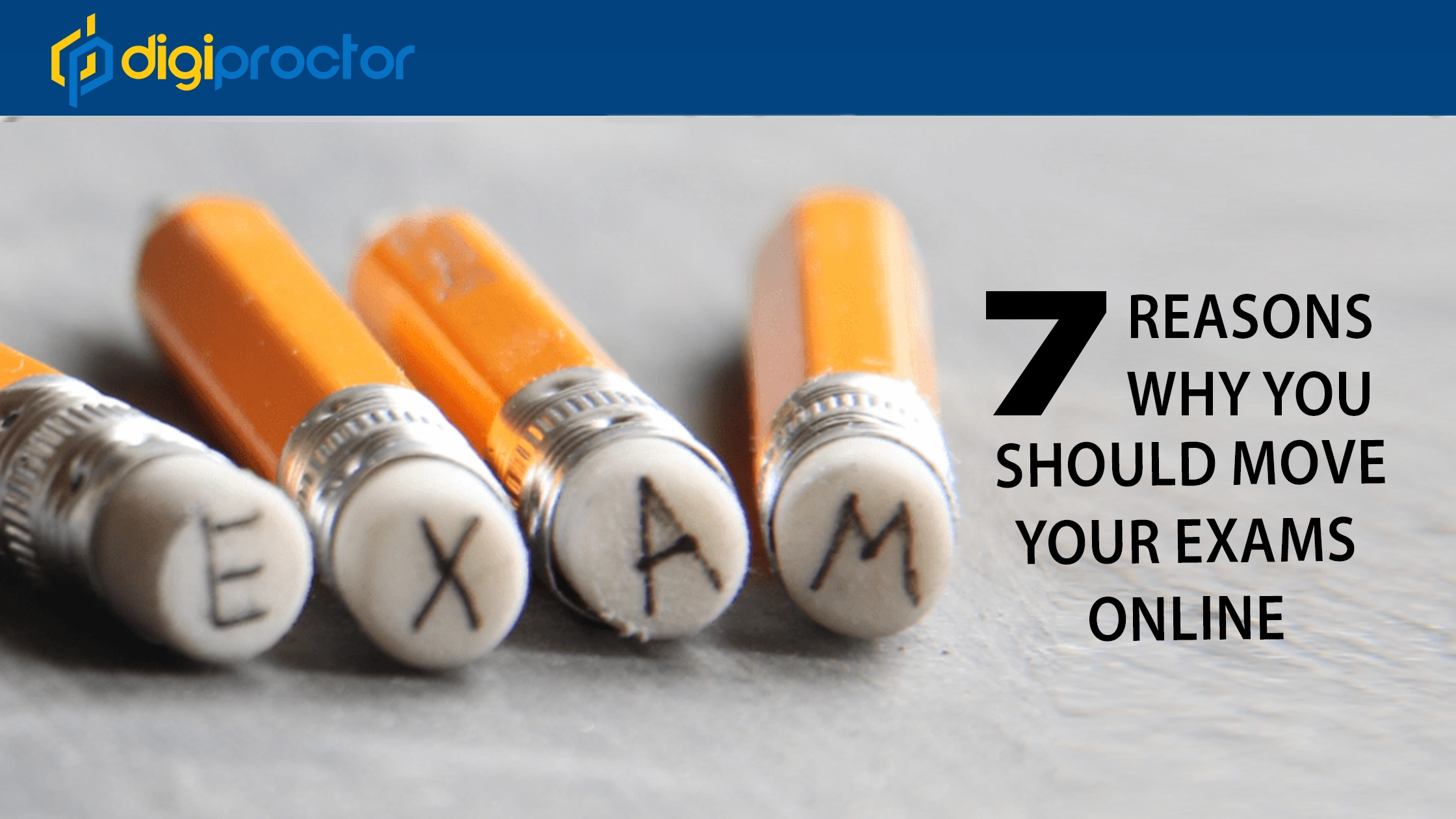 Seven Reasons to use DigiProctor