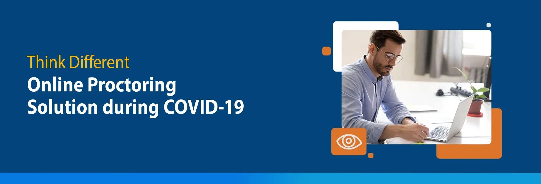 online proctoring solution during COVID-19 online proctoring solution during COVID-19
